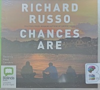Chances Are written by Richard Russo performed by Fred Saunders on Audio CD (Unabridged)